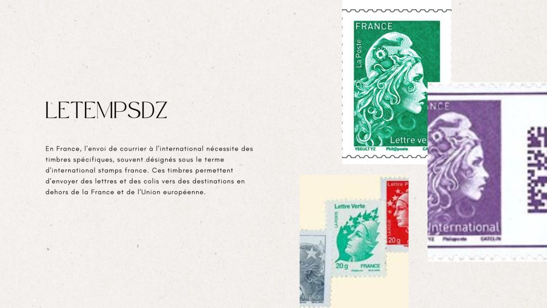 International Stamps France : Tout ce que vous devez savoir pour acheter des timbres internationaux en France