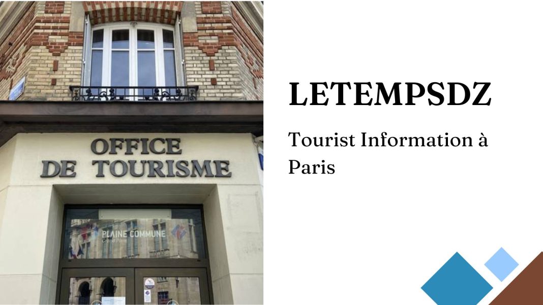 Tourist Information à Paris Votre Guide Complet pour Explorer la Ville Lumière (1)