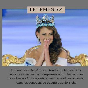 Miss Afrique Blanche Un Concours qui Célèbre la Diversité