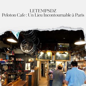 Peloton Cafe Un Lieu Incontournable à Paris