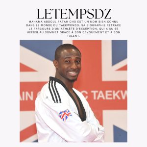 Mahama Abdoul Fatah Cho Biographie Le Parcours Exceptionnel d'un Taekwondoïste de Talent (2)