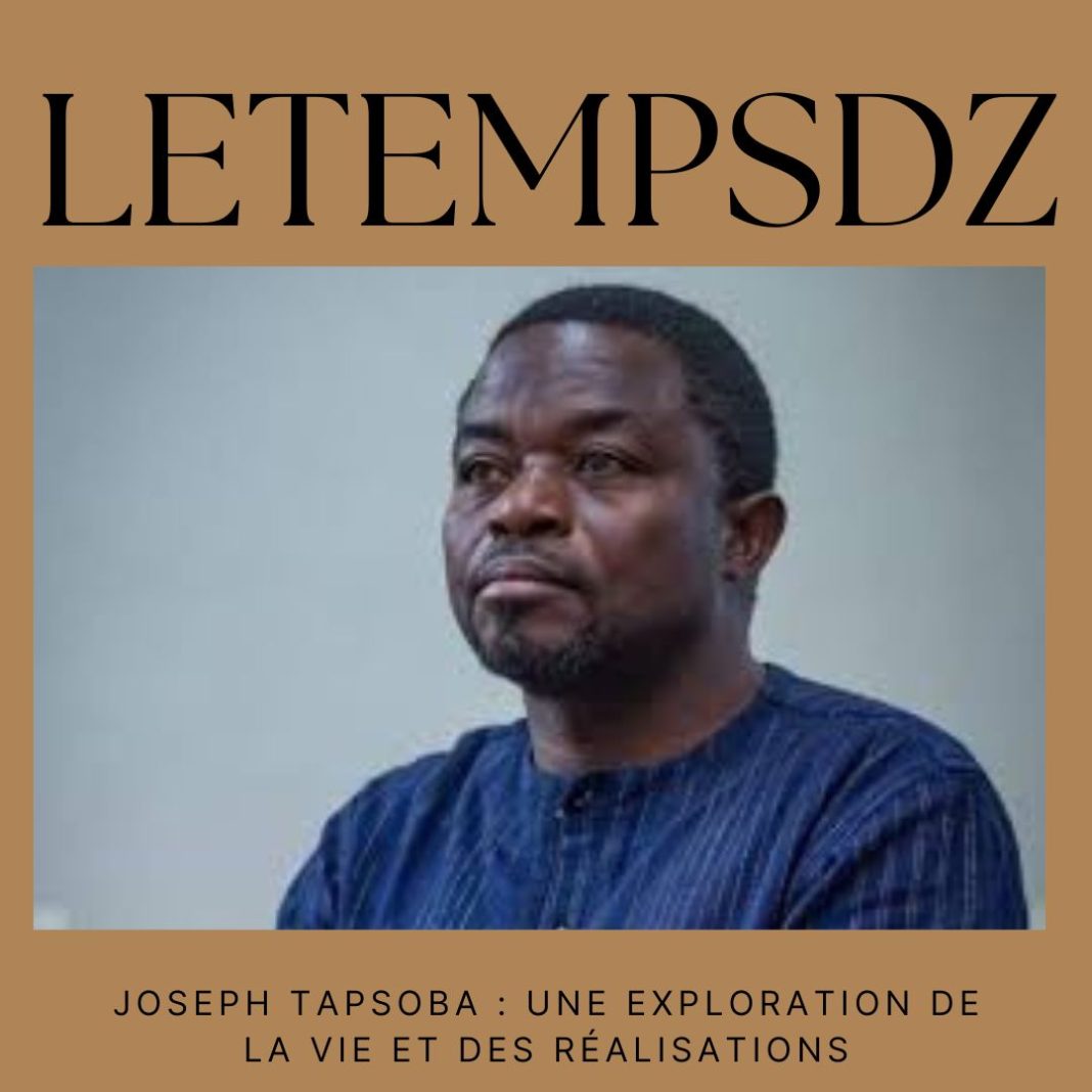 Joseph Tapsoba Une Exploration de la Vie et des Réalisations